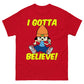 Gotta Believe T-shirt