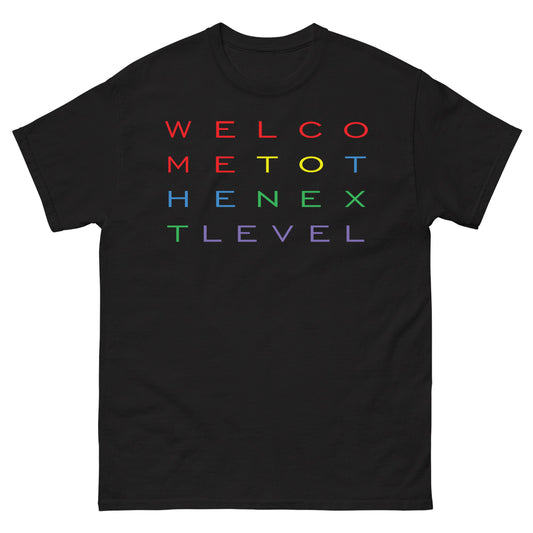 Welcome to the Next Level T-shirt